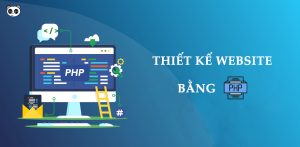 thiết kế website bằng ngôn ngữ php